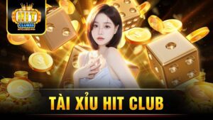 Tài xỉu Hit Club