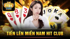 Hit Club tiến lên miền Nam